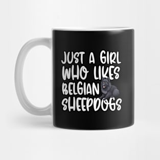 Just A Girl Who Likes Belgian Sheepdog Mug